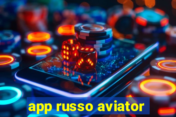 app russo aviator